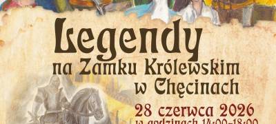 LEGENDY NA ZAMKU KRÓLEWSKIM W CHĘCINACH 