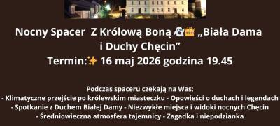 Nocny Spacer z Królową Boną "Biała Dama i Duchy Chęcin"